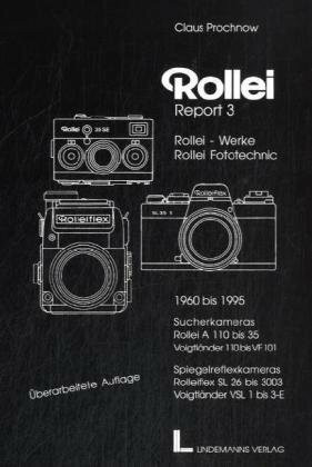 Rollei Report, Bd.3, Rollei-Werke, Rollei Fototechnic 1960 bis 1995