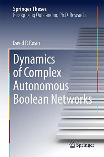 Dynamics of Complex Autonomous Boolean Networks (Springer Theses)