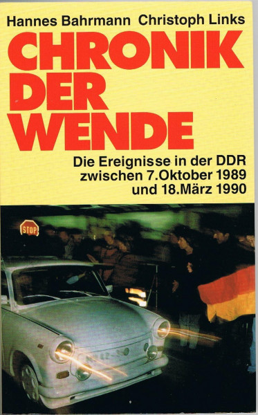 Chronik der Wende: Das Begleitbuch zur ARD-Fernsehdokumentation. Die Ereignisse in der DDR zwischen 7.Oktober 1989 und 18. März 1990