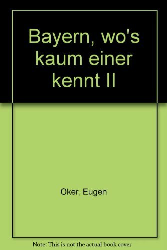 Bayern, wo's kaum einer kennt II