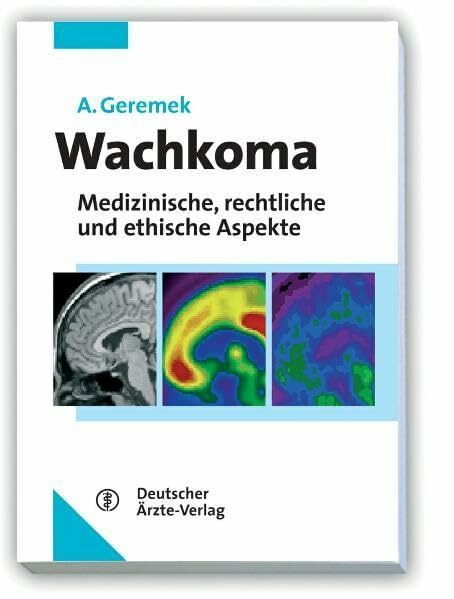 Wachkoma: Medizinische, rechtliche und ethische Aspekte