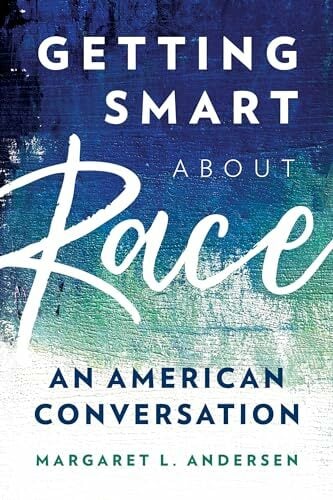 Getting Smart About Race: An American Conversation Getting Smart About Race: An American Conversation