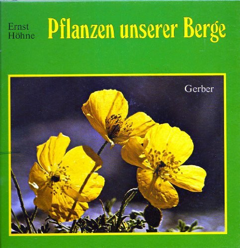 Pflanzen unserer Berge. Blumen, Gehölze, Flechten, Pilze