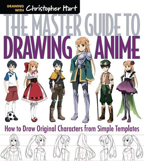 The Master Guide to Drawing Anime, Volume 1: How to Draw Original Characters from Simple Templates