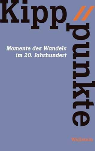 Kipppunkte: Momente des Wandels im 20. Jahrhundert