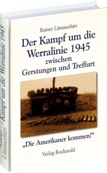 Der Kampf um die Werralinie im April 1945 zwischen Gerstungen und Treffurt