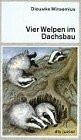 VIER WELPEN IM DACHSBAU (dtv junior)