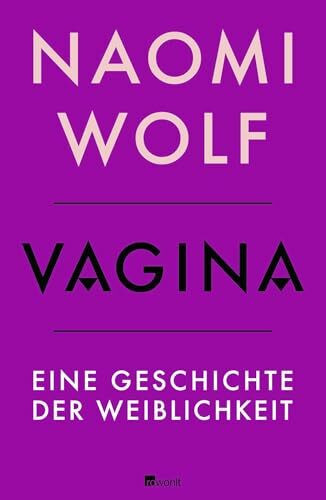 Vagina: Eine Geschichte der Weiblichkeit