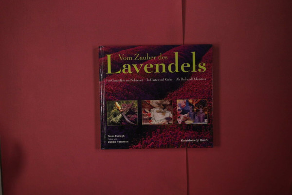Vom Zauber des Lavendels: Für Gesundheit und Schönheit - In Garten und Küche - Als Duft und Dekoration (Kaleidoskop Buch)