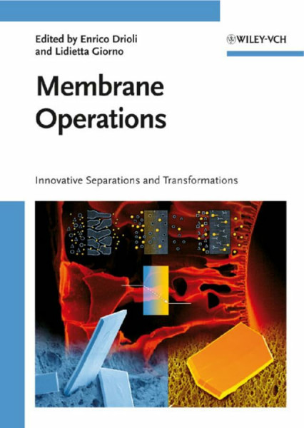 Membrane Operations: Innovative Separations and Transformations