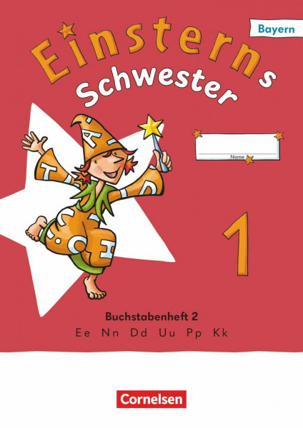 Einsterns Schwester - Erstlesen - Ausgabe Bayern 2025 - 1. Jahrgangsstufe: Buchstabenheft 2