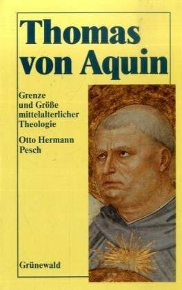 Thomas von Aquin: Grenze und Grösse mittelalterlicher Theologie. Eine Einführung