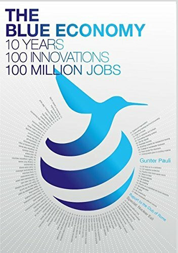 The Blue Economy: 10 Years - 100 Innovations - 100 Million Jobs