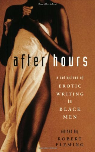 After Hours: A Collection of Erotic Writing by Black Men