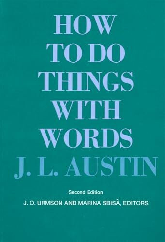 How to Do Things with Words: Second Edition (William James Lectures)