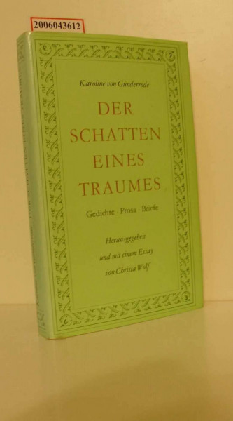 Der Schatten eines Traumes : Gedichte, Prosa, Briefe, Zeugnisse von Zeitgenossen.