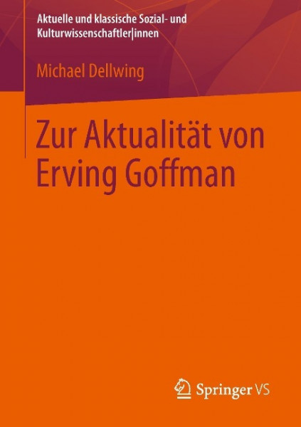 Zur Aktualität von Erving Goffman