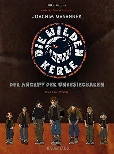 Die wilden Kerle, Buch zur TV-Serie, Teil 1: Der Angriff der Unbesiegbaren