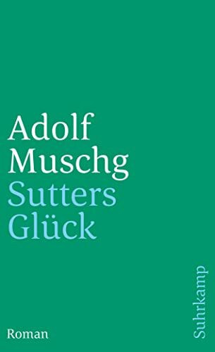 Sutters Glück: Roman (suhrkamp taschenbuch)