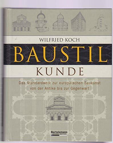 Baustilkunde. Das Standardwerk zur europäischen Baukunst von der Antike bis zur Gegenwart