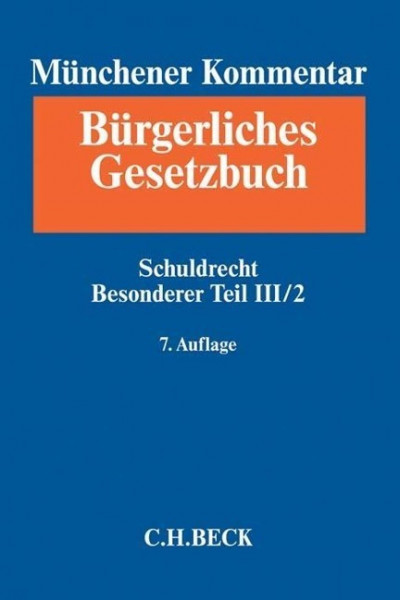 Münchener Kommentar zum Bürgerlichen Gesetzbuch Bd. 5/2: Schuldrecht Besonderer Teil III/2