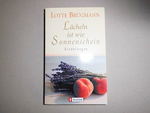 Lächeln ist wie Sonnenschein: Heitere Geschichten