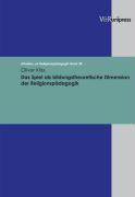 Das Spiel als bildungstheoretische Dimension der Religionspädagogik
