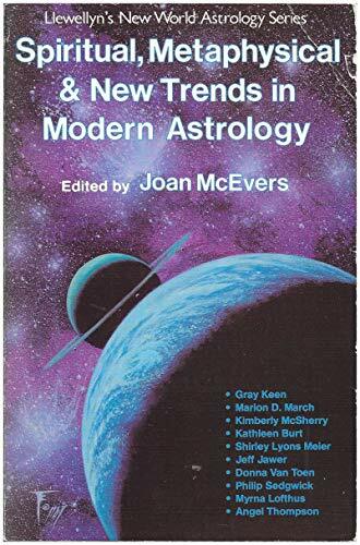 Spiritual, Metaphysical and New Trends in Modern Astrology (Llewellyn's New World Astrology Series) Spiritual, Metaphysical and New Trends in Modern Astrology (Llewellyn's New World Astrology Series)