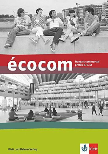 écocom / écocom. Français commercial, profils B, E, M: Livre de l'étudiant avec lien pour les audios