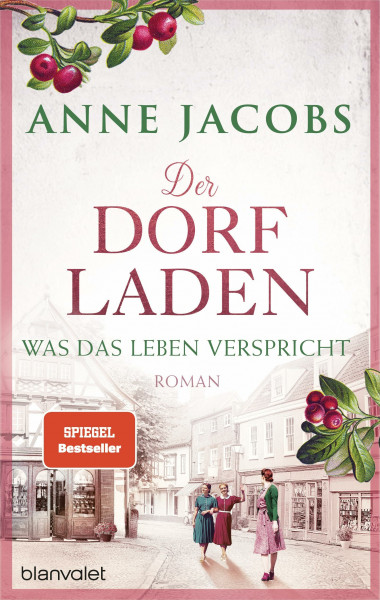 Der Dorfladen - Was das Leben verspricht: Roman (Die Dorfladen-Saga, Band 2)