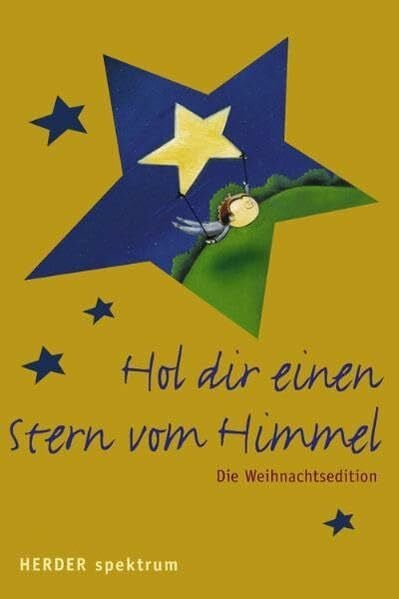 Hol dir einen Stern vom Himmel: Die Weihnachtsedition (Herder Spektrum)