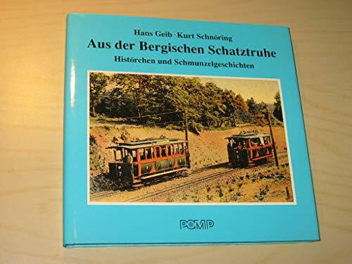 Aus der Bergischen Schatztruhe: Histörchen und Schmunzelgeschichten