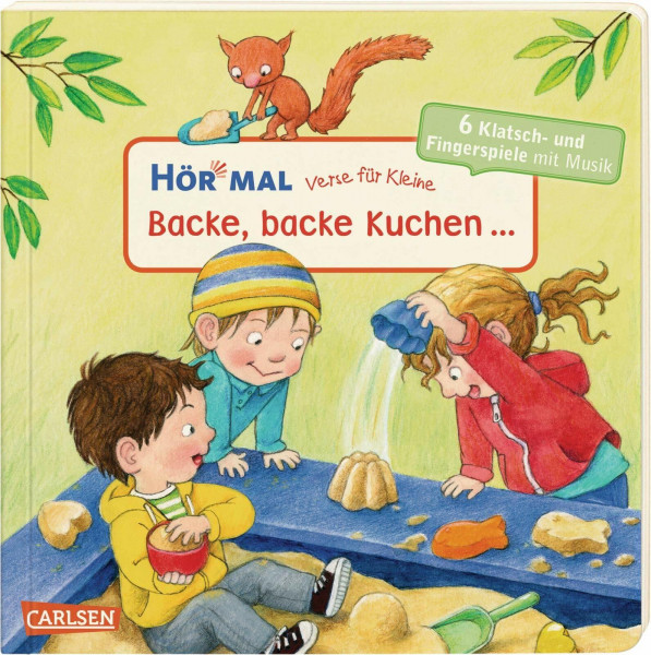 Hör mal (Soundbuch): Verse für Kleine: Backe, backe Kuchen ...: Zum Hören und Mitmachen ab 18 Monaten. Beliebte Klatschlieder und Fingerspiele mit Musik und Spielanleitungen