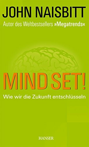 Mind Set! Wie wir die Zukunft entschlüsseln