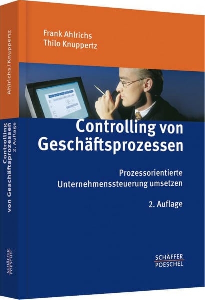 Controlling von Geschäftsprozessen: Prozessorientierte Unternehmenssteuerung umsetzen