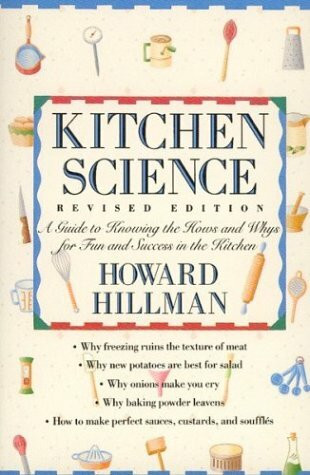 Kitchen Science: A Guide to Knowing the Hows and Whys for Fun and Success in the Kitchen