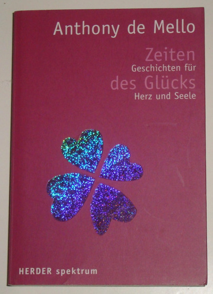 Zeiten des Glücks: Geschichten für Herz und Seele (Herder Spektrum)