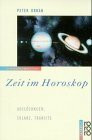 Zeit im Horoskop: (Arbeitstitel). Auslösungen, Solare, Transite (rororo sachbuch - transformation)