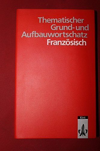 Thematischer Grund- und Aufbauwortschatz Französisch