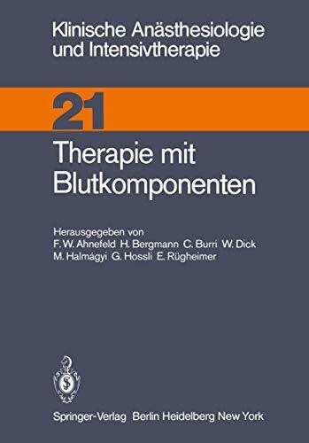 Therapie mit Blutkomponenten (Klinische Anästhesiologie und Intensivtherapie, 21, Band 21)