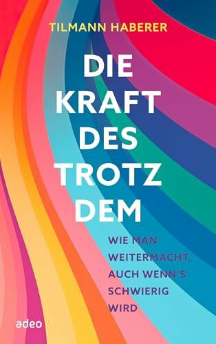 Die Kraft des Trotzdem Tilmann Haberer - Bild 3