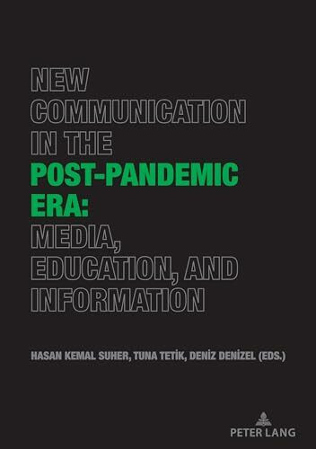 New Communication in the Post-Pandemic Era: Media, Education, and Information