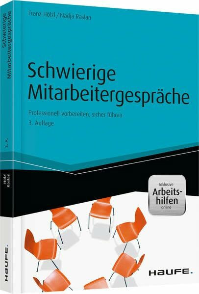 Schwierige Mitarbeitergespräche - inkl. Arbeitshilfen online: Professionell vorbereiten, sicher führen (Haufe Fachbuch)