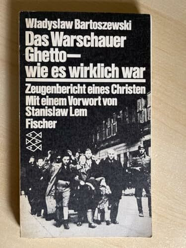 Das Warschauer Ghetto - wie es wirklich war: Zeugenbericht eines Christen