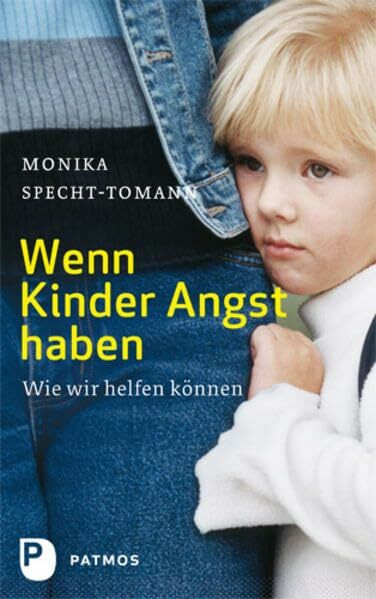 Wenn Kinder Angst haben: Wie wir helfen können