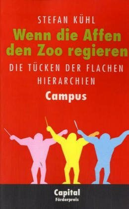 Wenn die Affen den Zoo regieren: Die Tücken der flachen Hierarchien