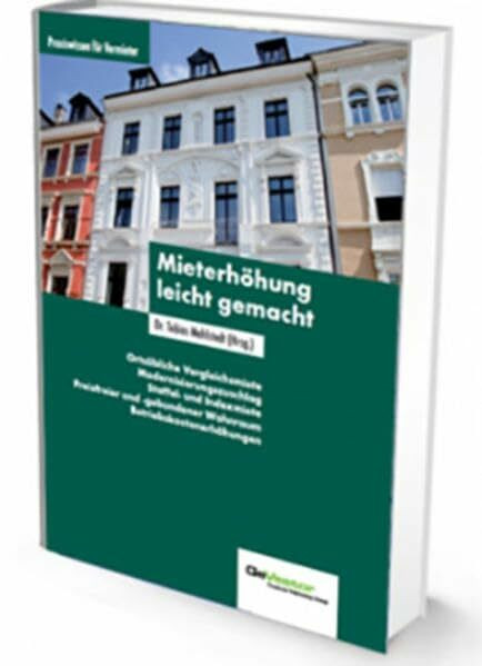 Mieterhöhung leicht gemacht (Praxiswissen für Vermieter)