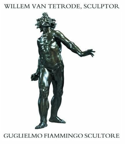 Willem van Tetrode, sculptor c. 1525-1580: Guglielmo Fiammingo, scultore - c. 1525-1580