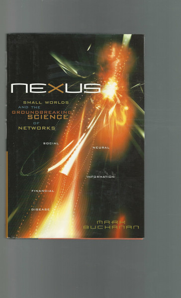 Nexus: Small Worlds and the Groundbreaking Science of Networks