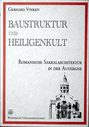 Baustruktur und Heiligenkult: Romanische Sakralarchitektur in der Auvergne